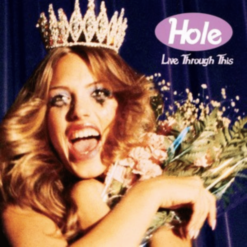Hole’s Live Through This cover of a crying beauty queen with smeared mascara perfectly captures the chaotic femininity of 90s grunge music.